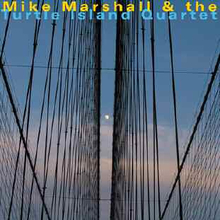 Mike Marshall & The Turtle Island Q: Mike Mar...
