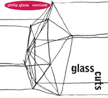 Glass Philip: Glass Cuts - Philip Glass Remixed