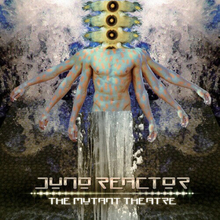 Juno Reactor : The Mutant Theatre CD (2018)