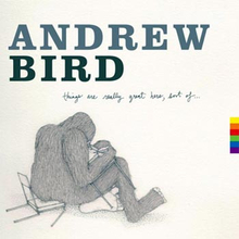 Bird Andrew: Things are really great... 2014