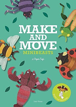 Make and Move: Minibeasts: 12 Paper Puppets to Press Out and P… by Hisao, Sato
