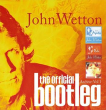 Wetton John: Official Bootleg Archive Vol 1
