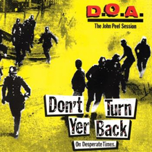 D.O.A.: Don"'t Turn Yer Back (On Desperate Times)