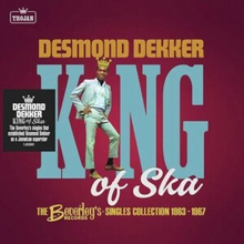 Desmond Dekker - King Of Ska: The Beverley's Re