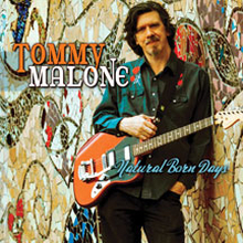 Malone Tommy: Natural Born Days