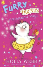 Furry Friends: Marshmallow Magic by Webb, Holly