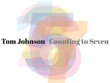 Tom Johnson : Tom Johnson: Counting to Seven CD (2021)
