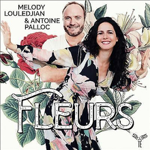 Melody Louledjian : Melody Louledjian/Antoine Palloc: Fleurs CD (2020)