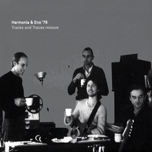 Harmonia & Eno: Tracks and traces "'76 (Rem)