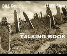 Gould Bill/Jared Blum: Talking Book