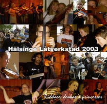 Hälsinge Låtverkstad 2003: Riddare Drakar Och...
