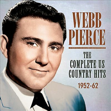 Webb Pierce : The Complete US Country Hits 1952-62 CD