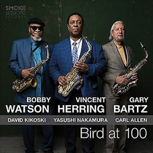 Bobby Watson, Vincent Herring & Gary Bartz : Bird at 100 CD Album Digipak