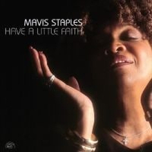 Staples Mavis - Have A Little Faith (Deluxe Edition