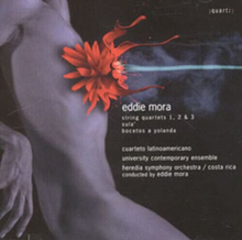 Eddie Mora : Eddie Mora: String Quartets 1, 2 & 3/Sula’/Bocetos a Yolanda CD