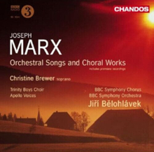 Joseph Marx : Joseph Marx: Orchestral Songs and Choral Works CD (2009)