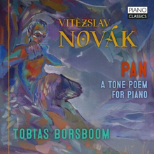Vitezslav Novak : Vitezlav Novak: Pan: A Tone Poem for Piano CD (2021)