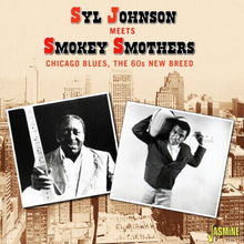 Syl Johnson & Smokey Smothers : Chicago blues, the 60s breed CD Album