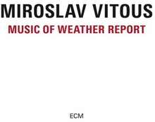 Vitous Miroslav: Music of Weather Report 2016