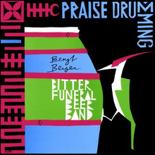 Berger Bengt/Bitter Funeral BB: Praise drumming