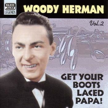 Herman Woody: Get your boots laced papa! 1938-43