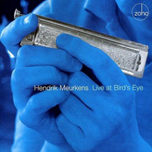 Meurkens Hendrik: Live At Bird"'s Eye