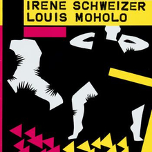 Schweizer Iréne: Irène Schweizer - Louis Moholo