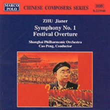 Zhu Jianer: Symphony No 1 / Festival Overture
