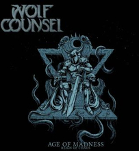 Wolf Counsel: Age of madness/Reign of chaos 2017