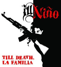 Ill Nino: Till death la familia 2014