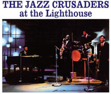 Jazz Crusaders: At The Lighthouse