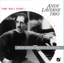 Andy Laverne Trio: Time Well Spent