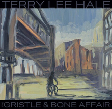 Terry Lee Hale : The Gristle & Bone Affair CD (2022)
