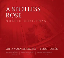 Sofia Vokalensemble: A Spotless Rose
