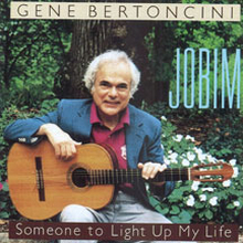 Bertoncini Gene: Jobim/Someone To Light Up My