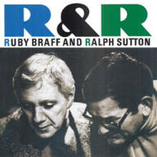 Braff Ruby & Ralph Sutton: R&R