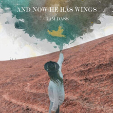 Ram Dass : And Now He Has Wings CD (2023)