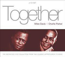 Miles Davis / Charlie Parker - Together