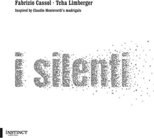 Fabrizio Cassol & Tcha Limberger : I Silenti: Inspired By Claudio Monteverdi’s