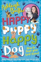 Happy Puppy, Happy Dog: How to train your best friend - f… by Butler, Ashleigh
