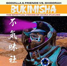 Ukimisha Male Chorus : Godzillla & Friend Vs Ghidora - Bukimisha: Spiritual