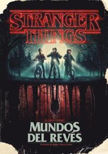 Stranger Things. Mundos Al Revés / Stranger Things: Worlds Turned Upside Down