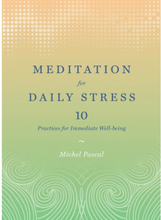 Meditation for daily stress - 10 practices for immediate well-being (inbunden, eng)