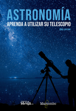 Astronomía. Aprenda a utilizar su telescopio