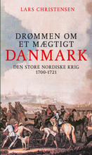 Drømmen om et mægtigt Danmark