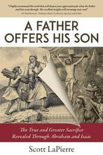 A Father Offers His Son: The True and Greater Sacrifice Revealed Through Abraham and Isaac