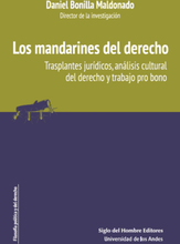 Los mandarines del derecho trasplantes jurídicos, análisis cultural del derecho y trabajo pro bono
