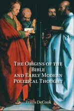 The Origins of the Bible and Early Modern Political Thought