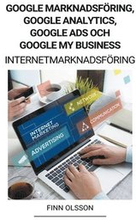 Google Marknadsfoering, Google Analytics, Google Ads och Google My Business (Internetmarknadsfoering)