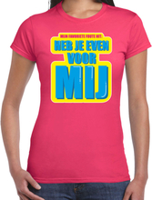 Foute party Heb je even voor mij verkleed t-shirt roze dames - Foute party hits outfit/ kleding